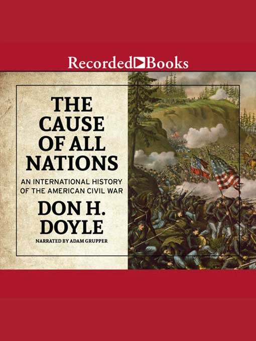 Title details for The Cause of All Nations by Don H. Doyle - Available